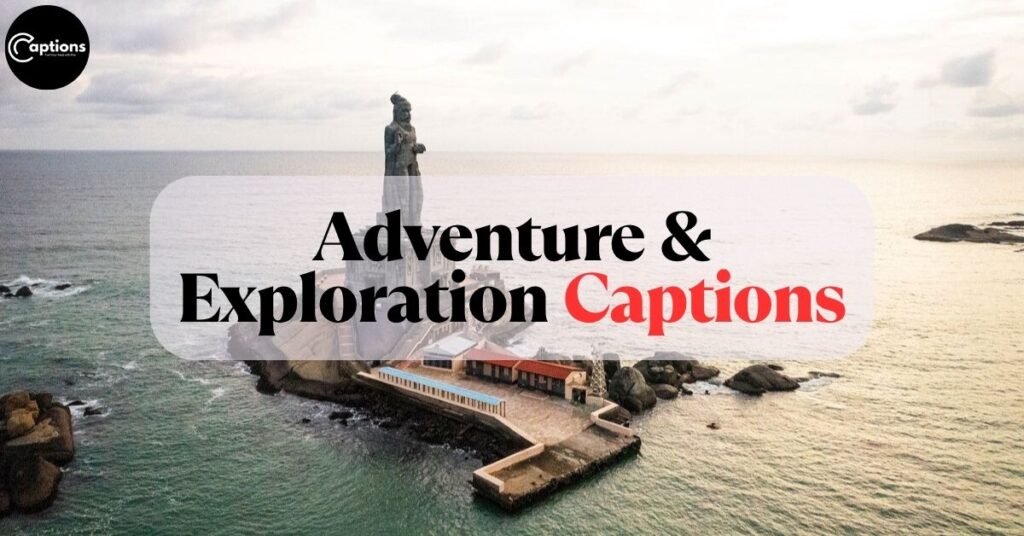 Adventure & Exploration Captions