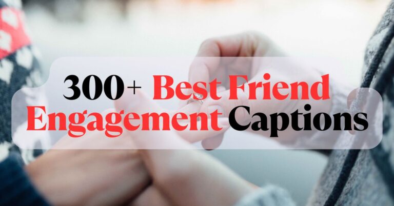 Best Friend Engagement Captions