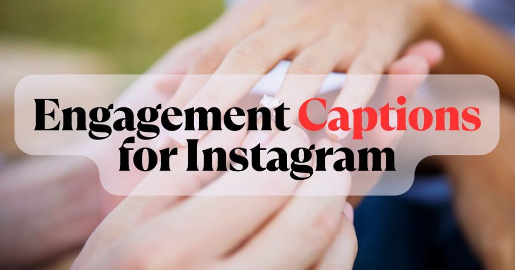 Engagement Captions for Instagram