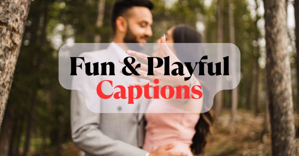 Fun & Playful Captions