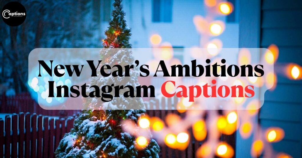 New Year’s Ambitions Instagram Captions