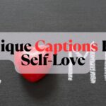 Unique Captions For Self-Love