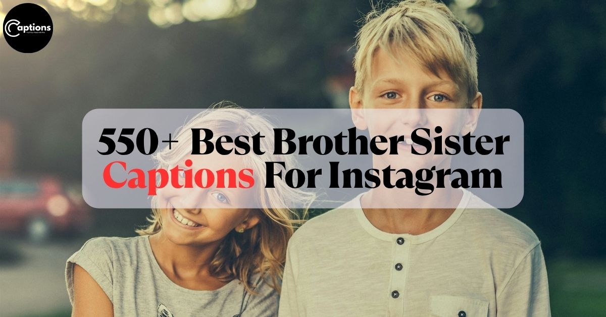 Brother Sister Captions For Instagram