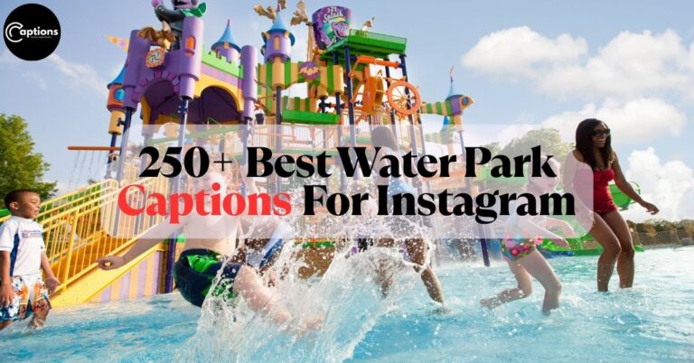 Water Park Captions For Instagram