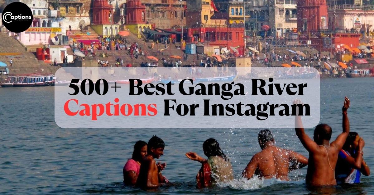 Ganga River Captions For Instagram