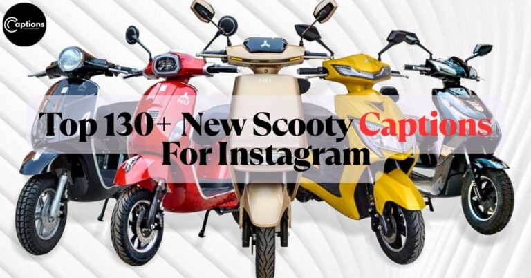 New Scooty Captions For Instagram