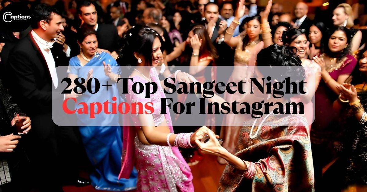 Sangeet Night Captions For Instagram