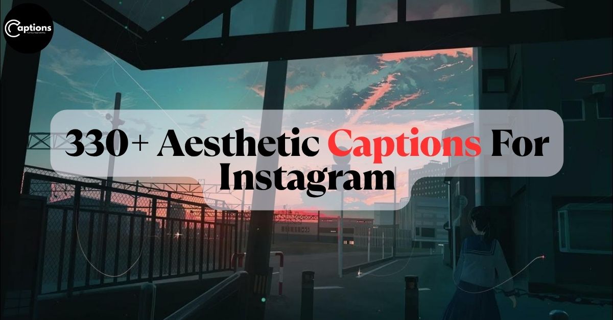 Aesthetic Captions For Instagram