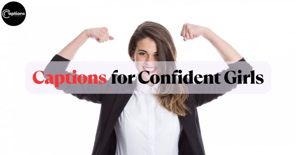 Captions for Confident Girls