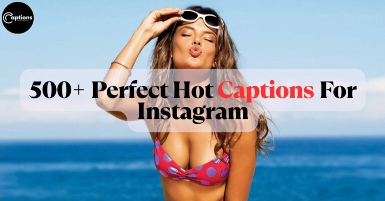 Hot Captions For Instagram