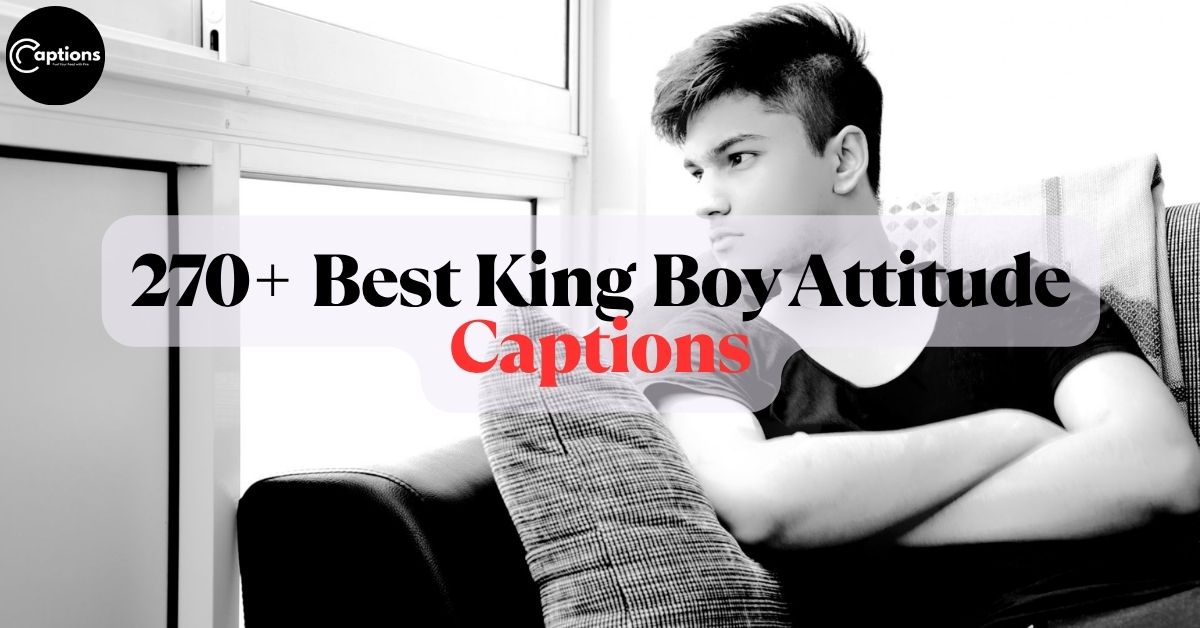 King Boy Attitude Captions