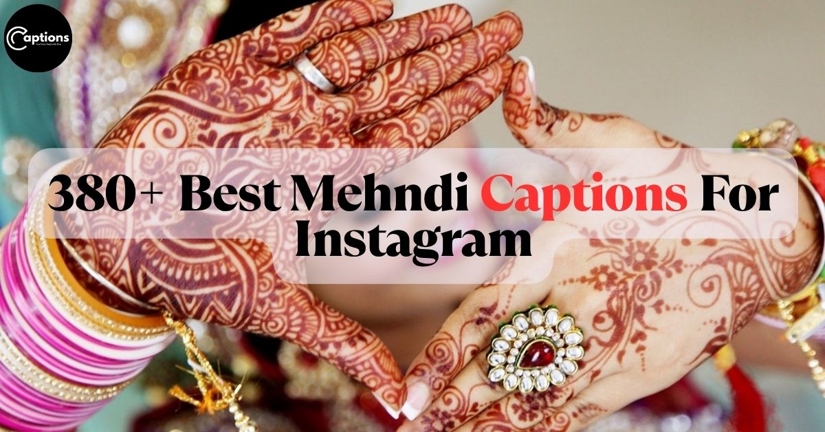 Mehndi Captions For Instagram